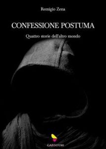 Remigio Zena – Confessione postuma (2020)