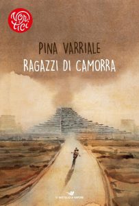 Pina Varriale – Ragazzi di camorra (2017)