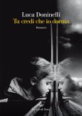 Luca Doninelli - Tu credi che io dorma (2021)