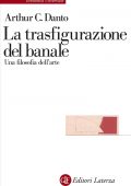 Arthur C. Danto - La trasfigurazione del banale (2021)