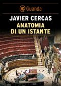 Javier Cercas - Anatomia di un istante (2015)