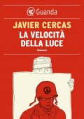 Javier Cercas - La velocità della luce (2015)