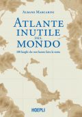 Albano Marcarini - Atlante inutile del mondo (2021)