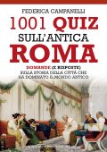 Federica Campanelli - 1001 quiz sull'antica Roma (2021)
