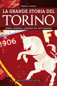Franco Ossola – La grande storia del Torino (2021)