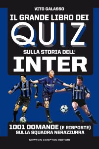 Vito Galasso – Il grande libro dei quiz sulla storia dell’Inter (2021)