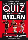 Giuseppe Di Cera - Il grande libro dei quiz sulla storia del Milan (2021)