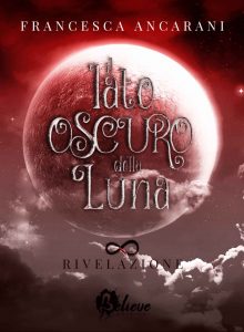 Francesca Ancarani – Il Lato Oscuro della Luna Vol. 1. Rivelazione (2021)