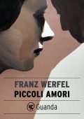 Franz Werfel - Piccoli amori (2017)