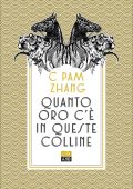 C Pam Zhang - Quanto oro c’è in queste colline (2021)