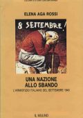 Elena Aga-Rossi – Una Nazione allo Sbando. L'Armistizio Italiano del Settembre 1943 (1993)