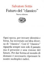 Salvatore Settis – Futuro del classico (2021)