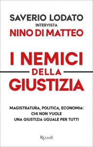 Saverio Lodato, Nino Di Matteo – I nemici della giustizia (2021)