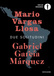 Mario Vargas Llosa, Gabriel García Márquez – Due solitudini (2021)