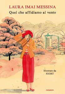 Laura Imai Messina – Quel che affidiamo al vento. Edizione Illustrata (2021)