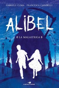 Gabriele Clima, Francesca Carabelli – Alibel 1. La Malastriga (2021)