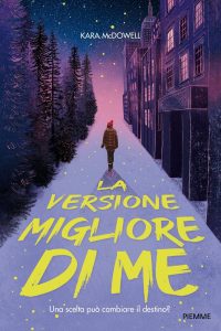 Kara McDowell – La versione migliore di me (2021)