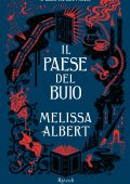 Melissa Albert - Il paese del buio (2021)