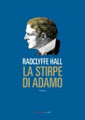 Radclyffe Hall - La stirpe di Adamo (2021)