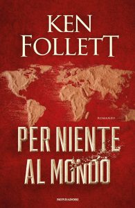 Ken Follett – Per niente al mondo (2021)