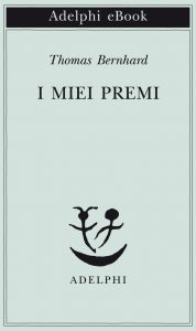Thomas Bernhard – I miei premi (2013)