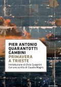 Pier Antonio Quarantotti Gambini - Primavera a Trieste (2018)