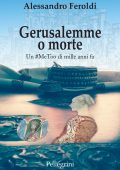 img Alessandro Feroldi - Gerusalemme o morte (2021)