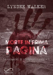 Lyndee Walker – Le indagini di Nichelle Clarke Vol.1. Morte in prima pagina (2021)