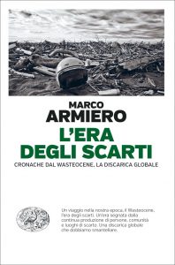 Marco Armiero – L’era degli scarti (2021)