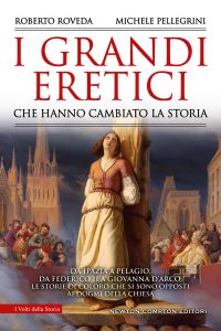 Roberto Roveda, Michele Pellegrini – I grandi eretici che hanno cambiato la storia (2021)