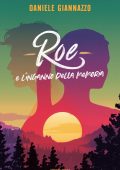 Daniele Giannazzo - Roe e l'inganno della memoria (2021)