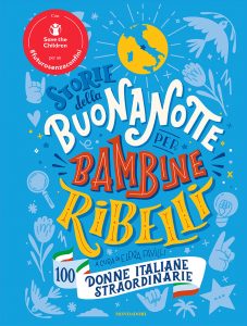 Elena Favilli – Storie della buonanotte per bambine ribelli. 100 donne italiane straordinarie (2021)