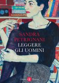 Sandra Petrignani - Leggere gli uomini (2021)