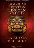 Douglas Preston, Lincoln Child - La ruota del buio (2011)