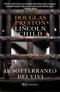 Douglas Preston, Lincoln Child – Il sotterraneo dei vivi (2011)