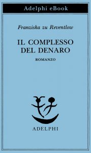 Franziska zu Reventlow – Il complesso del denaro (2021)