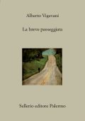 Alberto Vigevani - La breve passeggiata (2021)
