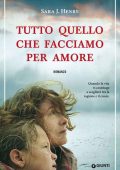 Sarah J. Henry - Tutto Quello Che Facciamo Per Amore (2013)