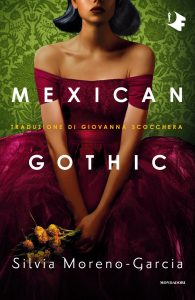 Silvia Moreno-Garcia – Mexican Gothic (2021)