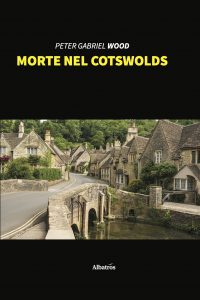 Peter Gabriel Wood – Morte nel Cotswolds (2021)