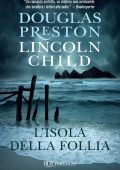 Douglas Preston, Lincoln Child - L'isola della follia (2011)