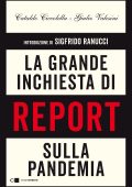 Cataldo Ciccolella, Giulio Valesini - La grande inchiesta di Report sulla pandemia (2021)