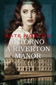 Kate Morton – Ritorno a Riverton Manor (2014)