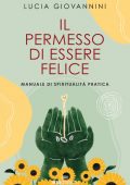 Lucia Giovannini - Il permesso di essere felice (2020)