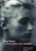 Alice Munro - Il percorso dell’amore (2010)