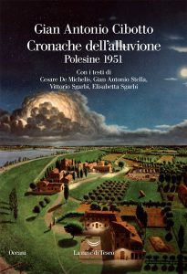 Gian Antonio Cibotto – Cronache dell’alluvione (2021)