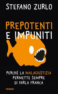Stefano Zurlo – Prepotenti e impuniti (2011)