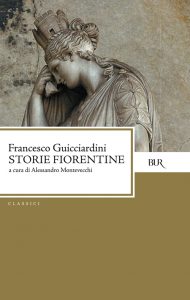 Alessandro Montevecchi (a cura di) – Francesco Guicciardini. Storie fiorentine dal 1378 al 1509 (2011)