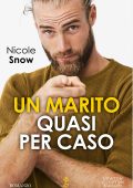 Nicole Snow – Marriage mistake Vol. 4. Un marito quasi per caso (2021)