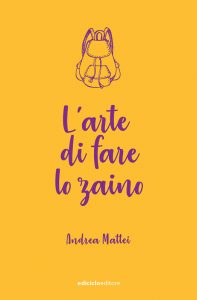 Andrea Mattei – L’arte di fare lo zaino (2019)